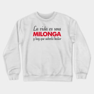 La Vida es una Milonga Crewneck Sweatshirt